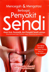 Kep. Ortopedi : Mencegah & mengatasi Berbagai Penyakit Sendi, Asam Urat, Reumatik, dan penyakit sendi lainnya