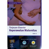 Keperawatan Maternitas : Tinjauan Elsevier Keperawatan Maternitas Edisi.1