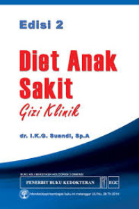 Ilmu Gizi: Diet Anak Sakit Gizi Klinik Ed.2