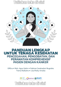 Ebook : Panduan Lengkap Untuk Tenaga Kesehatan : Pencegahan, Pengobatan dan Perawatan Komprehensif Pasien dengan Kanker