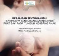 Ebook Kep Maternitas : Keajaiban Sentuhan Ibu Pentingnya Sentuhan dan Interaksi Pijat Bayi Pada Tumbang Anak