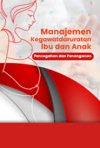 ebook kep mater : Manajemen Kegawatdaruratan Ibu dan Anak Pencegahan dan Penanganan