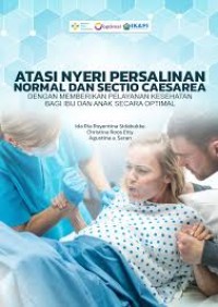Image of Ebook : Atasi Nyeri Persalinan Normal dan Sectio Caesarea : Dengan Memberikan Pelayanan Kesehatan Bagi Ibu dan Anak Secara Optimal