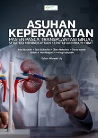 Image of Ebook : ASUHAN KEPERAWATAN PASIEN PASCA TRANSPLANTASI GINJAL: STRATEGI MENINGKATKAN
KEPATUHAN MINUM OBAT