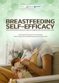 Image of Ebook : BREASTFEEDING SELF-EFFICACY DAN INTERVENSI HOLISTIK UNTUK KEBERHASILAN ASI EKSKLUSIF