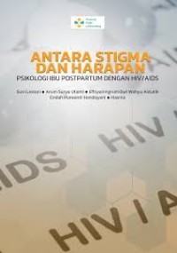 Image of Ebook : Antara Stigma dan Harapan: Psikologi Ibu Postpartum dengan HIV/AIDS