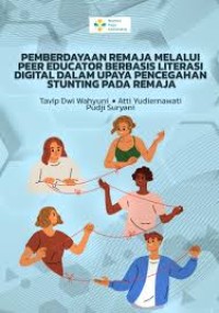 Image of Ebook : Pemberdayaan Remaja Melalui Peer Educator Berbasis Literasi Digital Dalam Upaya Pencegahan Stunting Pada Remaja