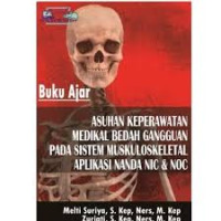 Ebook: Buku Ajar Asuhan Keperawatan Medikal Bedah Gangguan pada Sistem Muskuloskeletal Aplikasi Nanda NIC & NOC
