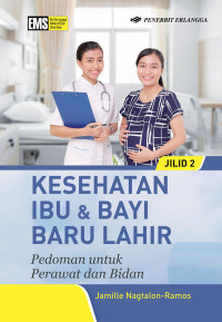 Kesehatan Ibu & Bayi Baru Lahir Pedoman Untuk Perawat Dan Bidan