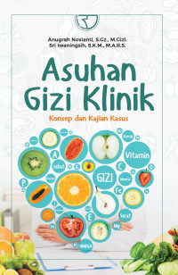 Ilmu Gizi : Asuhan Gizi Klinik Konsep dan Kajian Kasus