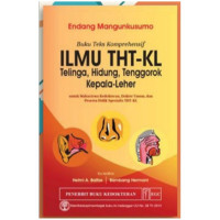 KMB : Buku Teks Komprehensif Ilmu THT-KL Telinga, Hidung, Tenggorokan, Kepala-Leher