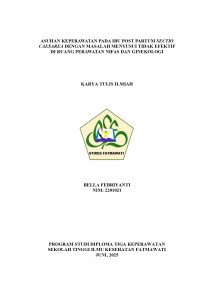 KTI Maternitas : Asuhan Keperawatan Pada Ibu Postpartum Sectio Caesarea Dengan Masalah Menyusui Tidak Efektif Di Ruang Nifas dan Ginekologi