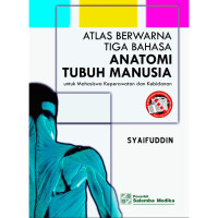 Anatomi Fisiologi: Atlas Berwarna Tiga Bahasa