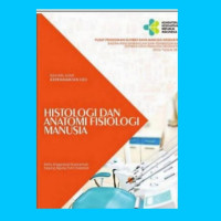 Anatomi Fisiologi : Histologi dan Anatomi Fisiologi Manusia
