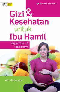 Ilmu Gizi : Gizi dan Kesehatan Untuk Ibu Hamil