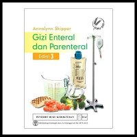 Ilmu Gizi : Gizi Enteral dan Pareteral Ed.3