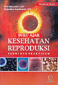 Kep Maternitas: Buku Ajar Kesehatan Reproduksi Teori & Praktikum