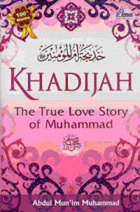 Khadijah the true love story of muhammad