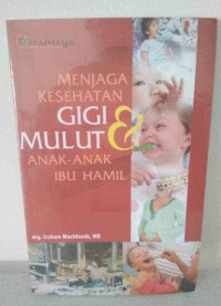 Menjaga Kesehatan Gigi & Mulut Anak-Anak Ibu Hamil