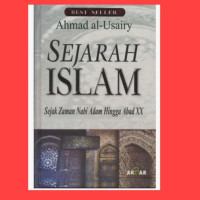 Sejarah Islam :sejak zaman nabi adam hingga abad XX