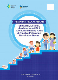 Pedoman Pelaksanaan Stimulasi, Deteksi dan Intervensi Dini Tumbuh Kembang Anak di Tingkat Pelayanan Kesehatan Dasar