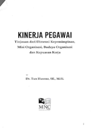ebook ARS: Kinerja Karyawan Tinjauan Dari Dimensi Kepemimpinan, Misi Organisasi, Budaya Organisasi dan Kepuasan Kerja