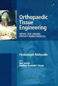 ebook Kep Orto: Orthopaedic Tissue Engineering Inovasi Tata Laksana Penyakit Muskuloskeletal