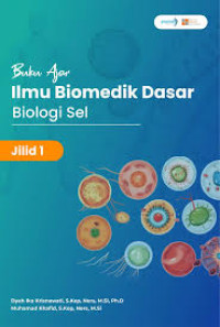 Ebook Biomedik : Buku Ajar Ilmu Biomedik Dasar Biologi Sel Jilid.1