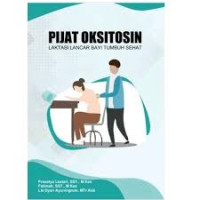 Ebook Kep Maternitas : Pijat Oksitosin Laktasi Lancar Bayi Tumbuh Sehat