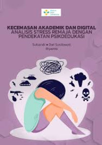 Image of Ebook : Kecemasan Akademik dan Digital Analisis Stress Remaja dengan Pendekatan Psikoedukasi