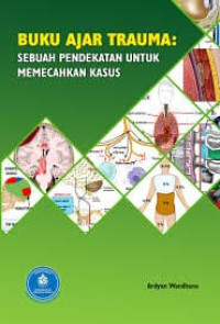 Image of Ebook : Buku Ajar Trauma : Sebuah Pendekatan Untuk Memecahkan Kasus