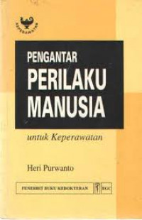 Pengantar Perilaku Manusia I ( Untuk Keperawatan)
