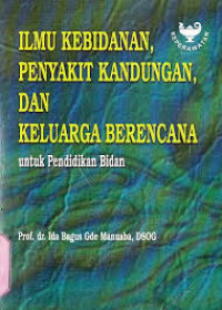 Ilmu Kebidanan, Penyakit kandungan & Keluarga Berencana