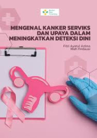 Ebook Kep Maternitas : Mengenal Kanker Serviks dan Upaya Dalam Meningkatkan Deteksi Dini