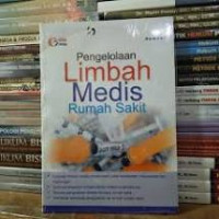 Administrasi Rumah Sakit : Pengelolaan Limbah Medis Rumah Sakit