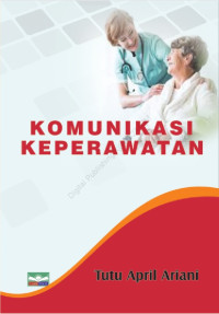 Image of Komunikasi Kep : Komunikasi Keperawatan