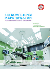 Image of Uji Kompetensi Keperawatamn Untuk Mahasiswa D-3 dan S-1 Keperawatan