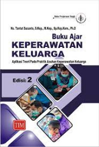 Image of Kep.Keluarga : Buku Ajar Keperawatan Keluarga Aplikasi Teori Pada Praktik Asuhan Keperawatan Keluarga