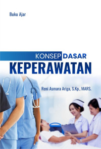 Image of KDM : Buku Ajar ; Konsep Dasar Keperawatan