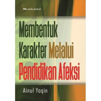 Image of Pendidikan Karakter : Membentuk Karakter melalui Pendidikan Afeksi