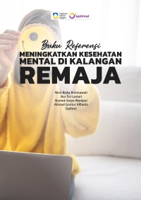 Image of Ebook : Buku Referensi Meningkatkan Kesehatan Mental Di Kalangan Remaja