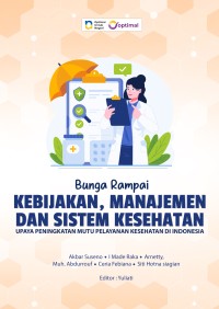 Image of Ebook : Bunga Rampai Kebijakan, Manajemen, dan Sistem Kesehatan: Upaya Peningkatan Mutu Pelayanan Kesehatan di Indonesia