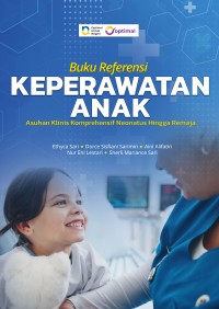 Image of Ebook : Buku Referensi : Keperawatan Anak: Asuhan Klinis Komprehensif Neonatus Hingga Remaja