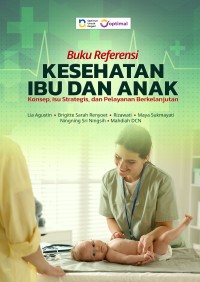 Image of Ebook : Buku Referensi: Kesehatan Ibu dan Anak: Konsep, Isu Strategis, dan Pelayanan Berkelanjutan