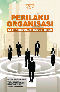 Image of Administrasi Rumah Sakit : PERILAKU ORGANISASI DI ERA REVOLUSI INDUSTRY 4.0