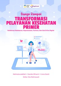 Image of Ebook : Bunga Rampai Transformasi Pelayanan Kesehatan Primer Kolaborasi Kebidanan, Keperawatan, Farmasi, dan Gizi di Era Digital