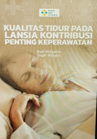 Image of Ebook Kep Gerontik : Kualitas Tidur Pada Lansia Kontribusi Penting Keperawatan