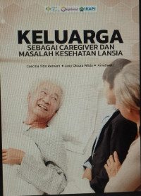 Image of Ebook Kep Keluarga : Keluarga Sebagai Caregiver dan Masalah Kesehatan Lansia