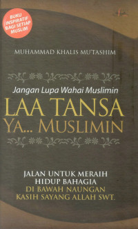 Image of Agama Islam: Laa Tansa Ya Muslimin