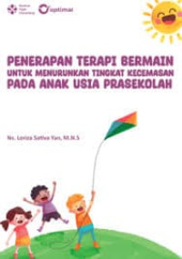Image of Ebook Kep Anak : Penerapan Terapi Bermain Untuk Menurunkan Tingkat Kecemasan Pada Anak Usia Prasekolah